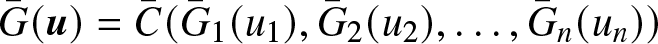 upper G bar left parenthesis u right parenthesis equals upper C bar left parenthesis upper G bar 1 left parenthesis u 1 right parenthesis comma upper G bar 2 left parenthesis u 2 right parenthesis comma ellipsis comma upper G bar n left parenthesis un right parenthesis right parenthesis