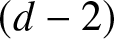 left parenthesis d minus 2 right parenthesis