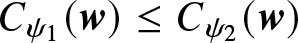 upper C psi 1 left parenthesis w right parenthesis less than or equals upper C psi 2 left parenthesis w right parenthesis