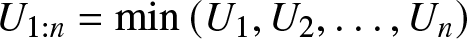 upper U 1 colon n equals min left parenthesis upper U 1 comma upper U 2 comma ellipsis comma Un right parenthesis