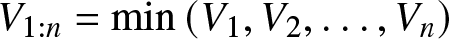 upper V 1 colon n equals min left parenthesis upper V 1 comma upper V 2 comma ellipsis comma Vn right parenthesis