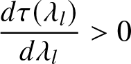 d tau left parenthesis lamda l right parenthesis d lamda l greater than 0