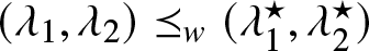 left parenthesis lamda 1 comma lamda 2 right parenthesis precedes above single line equals sign w left parenthesis lamda 1 star comma lamda 2 star right parenthesis