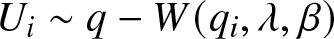 Ui tilde q minus upper W left parenthesis qi comma lamda comma beta right parenthesis