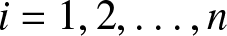 i equals 1 comma 2 comma ellipsis comma n