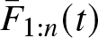 upper F bar 1 colon n left parenthesis t right parenthesis