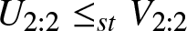 upper U 2 colon 2 less than or equals stV 2 colon 2