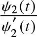 psi 2 left parenthesis t right parenthesis psi 2 prime left parenthesis t right parenthesis