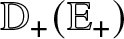 double struck upper D plus left parenthesis double struck upper E plus right parenthesis