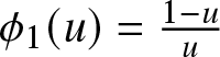 phi 1 left parenthesis u right parenthesis equals 1 minus uu
