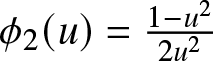 phi 2 left parenthesis u right parenthesis equals 1 minus u 22 u 2