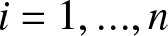 i equals 1 comma period period period comma n