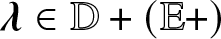lamda element of double struck upper D plus left parenthesis double struck upper E plus right parenthesis