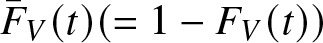 upper F bar upper V left parenthesis t right parenthesis left parenthesis equals 1 minus FV left parenthesis t right parenthesis right parenthesis