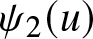 psi 2 left parenthesis u right parenthesis