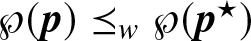 script upper P left parenthesis p right parenthesis precedes above single line equals sign w script upper P left parenthesis p star right parenthesis
