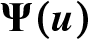 upper Psi left parenthesis u right parenthesis