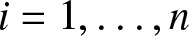 i equals 1 comma ellipsis comma n