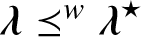 lamda precedes above single line equals sign w lamda star