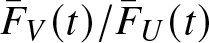 upper F bar upper V left parenthesis t right parenthesis slash upper F bar upper U left parenthesis t right parenthesis
