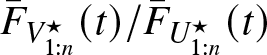 upper F bar upper V 1 colon n star left parenthesis t right parenthesis slash upper F bar upper U 1 colon n star left parenthesis t right parenthesis