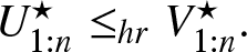 upper U 1 colon n star less than or equals hrV 1 colon n star period