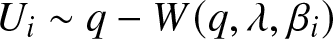 Ui tilde q minus upper W left parenthesis q comma lamda comma beta i right parenthesis