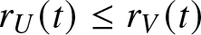 rU left parenthesis t right parenthesis less than or equals rV left parenthesis t right parenthesis