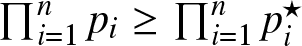 product i equals 1 npi greater than or equals product i equals 1 npi star