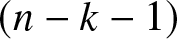 left parenthesis n minus k minus 1 right parenthesis