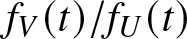 fV left parenthesis t right parenthesis slash fU left parenthesis t right parenthesis