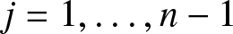 j equals 1 comma ellipsis comma n minus 1