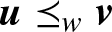 u precedes above single line equals sign wv