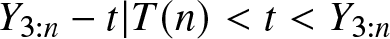 upper Y 3 colon n minus t vertical bar upper T left parenthesis n right parenthesis less than t less than upper Y 3 colon n