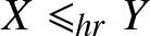 upper X less than or slanted equals hrY