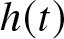 h left parenthesis t right parenthesis
