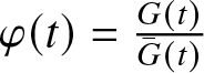 phi left parenthesis t right parenthesis equals upper G left parenthesis t right parenthesis upper G bar left parenthesis t right parenthesis
