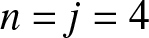 n equals j equals 4