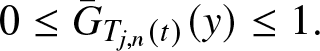 0 less than or equals upper G bar Tj comma n left parenthesis t right parenthesis left parenthesis y right parenthesis less than or equals 1 period