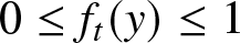0 less than or equals ft left parenthesis y right parenthesis less than or equals 1