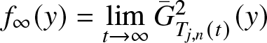 f infinity left parenthesis y right parenthesis equals limt right arrow infinity upper G bar Tj comma n left parenthesis t right parenthesis 2 left parenthesis y right parenthesis