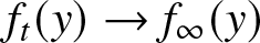 ft left parenthesis y right parenthesis right arrow f infinity left parenthesis y right parenthesis