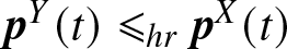pY left parenthesis t right parenthesis less than or slanted equals hrpX left parenthesis t right parenthesis