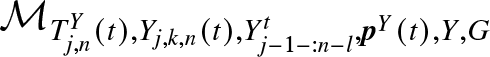 MTj comma nY left parenthesis t right parenthesis comma Yj comma k comma n left parenthesis t right parenthesis comma Yj minus 1 minus colon n minus lt comma pY left parenthesis t right parenthesis comma upper Y comma upper G