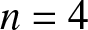 n equals 4