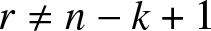 r not equals n minus k plus 1