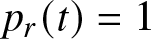 pr left parenthesis t right parenthesis equals 1