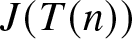 upper J left parenthesis upper T left parenthesis n right parenthesis right parenthesis