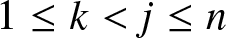 1 less than or equals k less than j less than or equals n