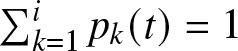 sigma summation k equals 1 ipk left parenthesis t right parenthesis equals 1